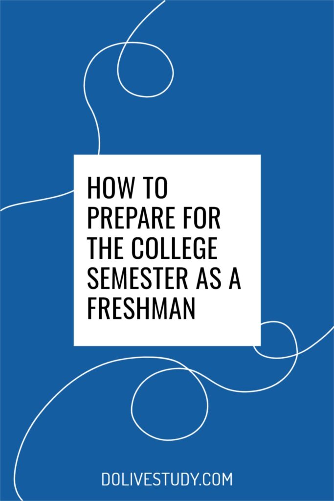 HOW TO PREPARE FOR THE COLLEGE SEMESTER AS A FRESHMAN 2 683x1024 - How To Prepare For The College Semester As An Incoming Freshman