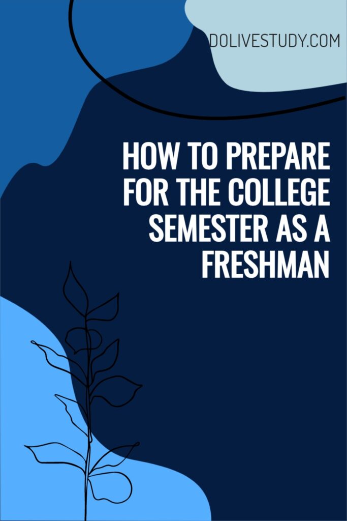 HOW TO PREPARE FOR THE COLLEGE SEMESTER AS A FRESHMAN 4 683x1024 - How To Prepare For The College Semester As An Incoming Freshman