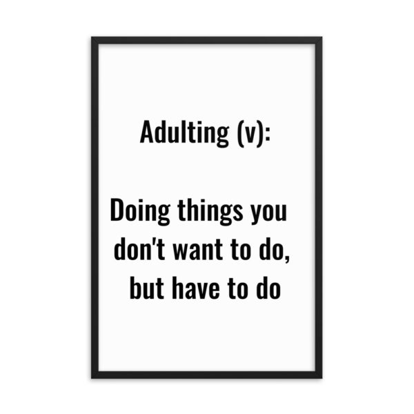 mockup 87e9c60e 600x600 - Adulting Definition Framed Poster